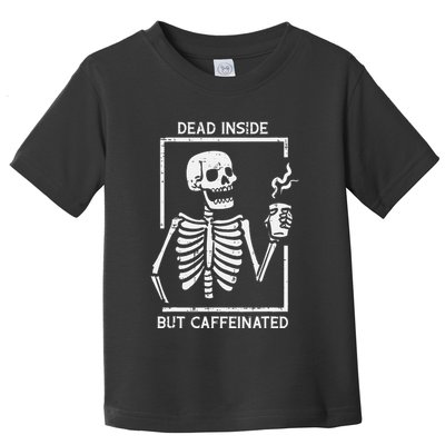 Halloween Skeleton Dead Inside Caffeinated Costume Toddler T-Shirt