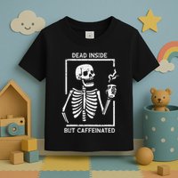 Halloween Skeleton Dead Inside Caffeinated Costume Toddler T-Shirt