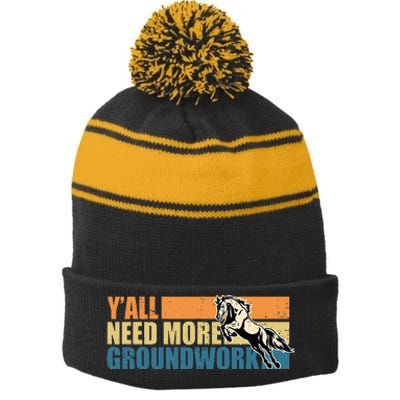 Horse Show Equestrian Horse Lover YAll Need More Groundwork Stripe Pom Pom Beanie