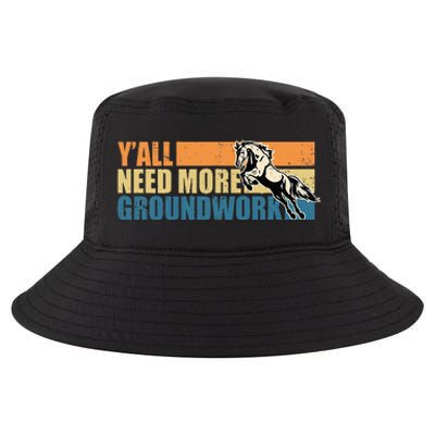 Horse Show Equestrian Horse Lover YAll Need More Groundwork Cool Comfort Performance Bucket Hat