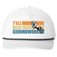 Horse Show Equestrian Horse Lover YAll Need More Groundwork Snapback Five-Panel Rope Hat