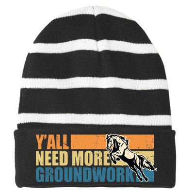 Horse Show Equestrian Horse Lover YAll Need More Groundwork Striped Beanie with Solid Band