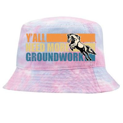 Horse Show Equestrian Horse Lover YAll Need More Groundwork Tie-Dyed Bucket Hat