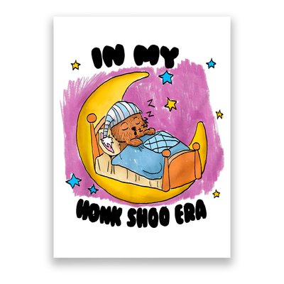 Honk Shoo Era Funny In My Honk Shoo Era Poster