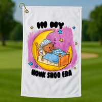 Honk Shoo Era Funny In My Honk Shoo Era Golf Towel