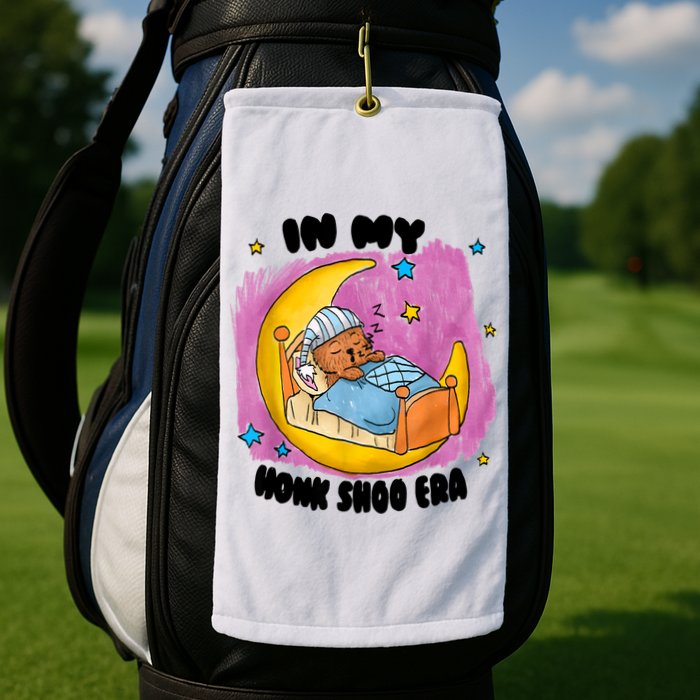 Honk Shoo Era Funny In My Honk Shoo Era Golf Towel