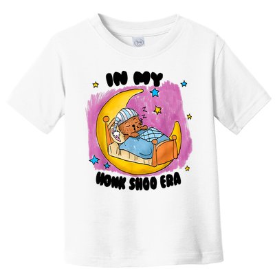 Honk Shoo Era Funny In My Honk Shoo Era Toddler T-Shirt