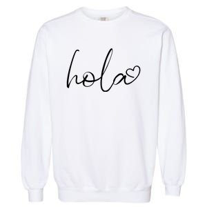 Hola Script Espanol Spanish Hello Love Heart Sayings Quote Garment-Dyed Sweatshirt