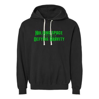 Holding Space For The Lyrics Of Defying Gravity Garment-Dyed Fleece Hoodie