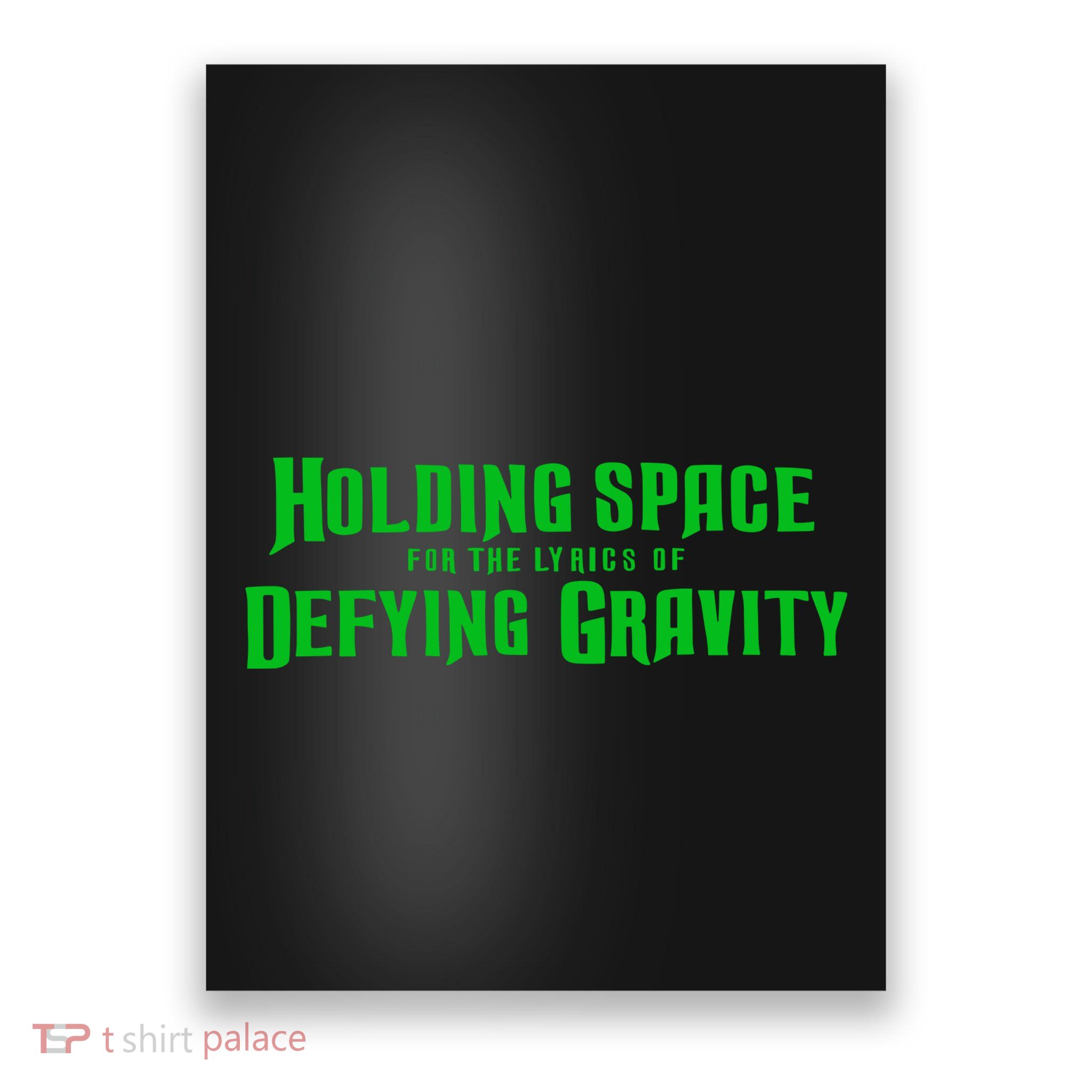 Holding Space For The Lyrics Of Defying Gravity Poster