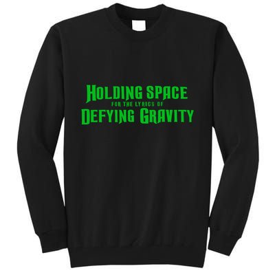 Holding Space For The Lyrics Of Defying Gravity Tall Sweatshirt