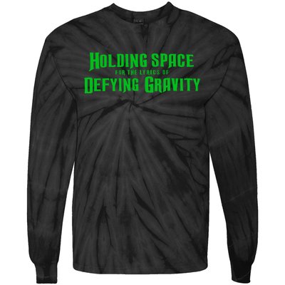 Holding Space For The Lyrics Of Defying Gravity Tie-Dye Long Sleeve Shirt