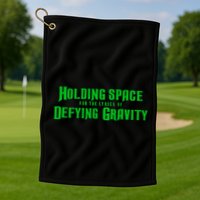 Holding Space For The Lyrics Of Defying Gravity Golf Towel