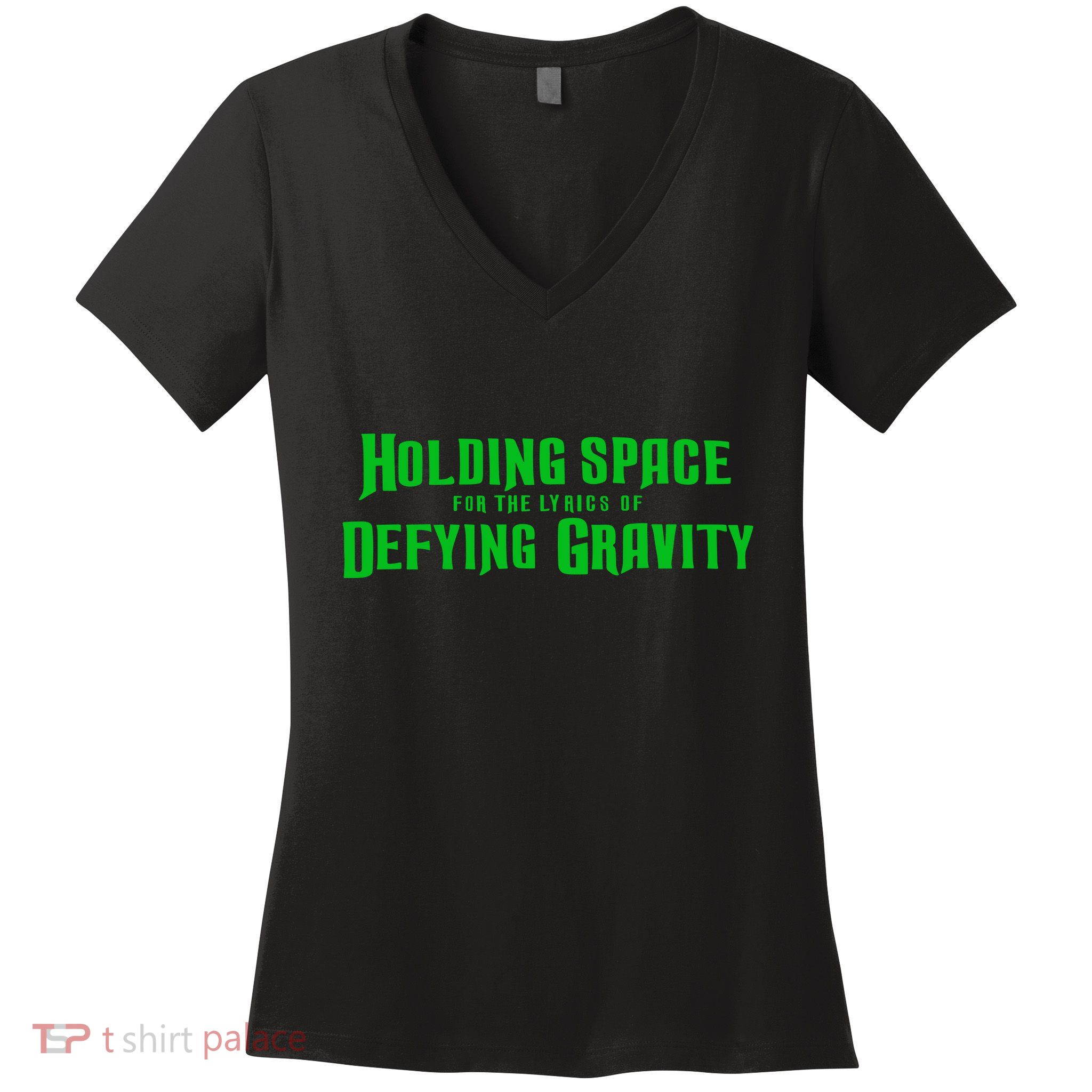 Holding Space For The Lyrics Of Defying Gravity Women's V-Neck T-Shirt