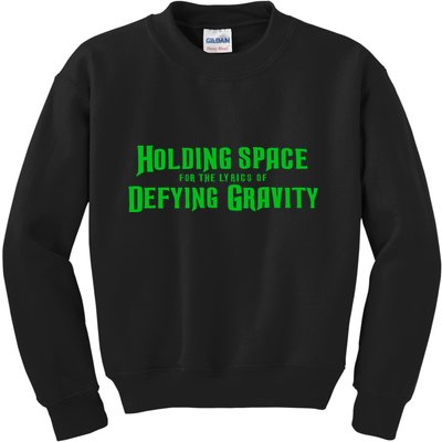 Holding Space For The Lyrics Of Defying Gravity Kids Sweatshirt