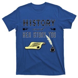 Her Story For History Major Teacher Student Feminist Great Gift T-Shirt