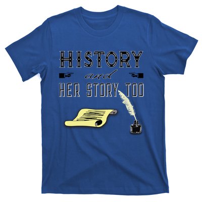 Her Story For History Major Teacher Student Feminist Great Gift T-Shirt