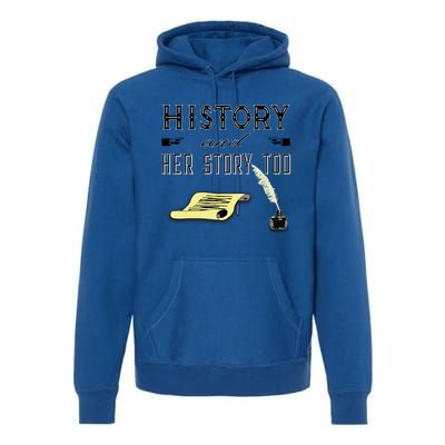 Her Story For History Major Teacher Student Feminist Great Gift Premium Hoodie