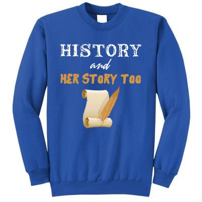 Her Story For History Teacher Student Major Feminist Gift Tall Sweatshirt