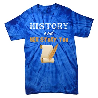 Her Story For History Teacher Student Major Feminist Gift Tie-Dye T-Shirt