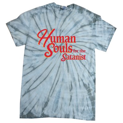 Human Souls For The Satanist Tie-Dye T-Shirt