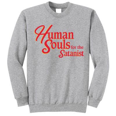 Human Souls For The Satanist Tall Sweatshirt