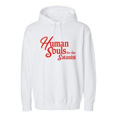 Human Souls For The Satanist Garment-Dyed Fleece Hoodie