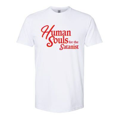 Human Souls For The Satanist Softstyle CVC T-Shirt