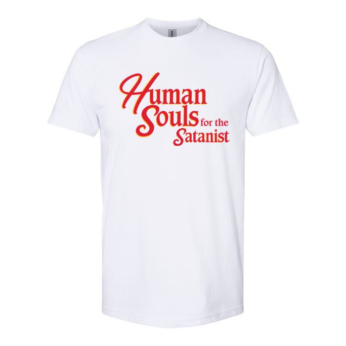 Human Souls For The Satanist Softstyle CVC T-Shirt