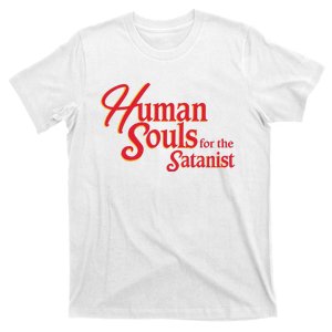 Human Souls For The Satanist T-Shirt