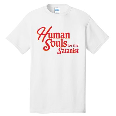 Human Souls For The Satanist Tall T-Shirt