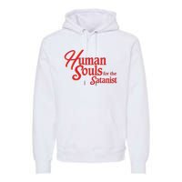 Human Souls For The Satanist Premium Hoodie