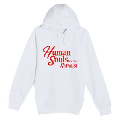 Human Souls For The Satanist Premium Pullover Hoodie