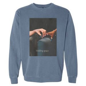 Holding Space For The Lyrics Of Defying Garment-Dyed Sweatshirt