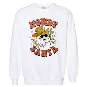 Howdy Santa Funny Cowboy Christmas Xmas Garment-Dyed Sweatshirt