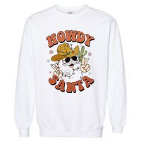 Howdy Santa Funny Cowboy Christmas Xmas Garment-Dyed Sweatshirt