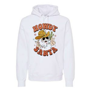 Howdy Santa Funny Cowboy Christmas Xmas Premium Hoodie