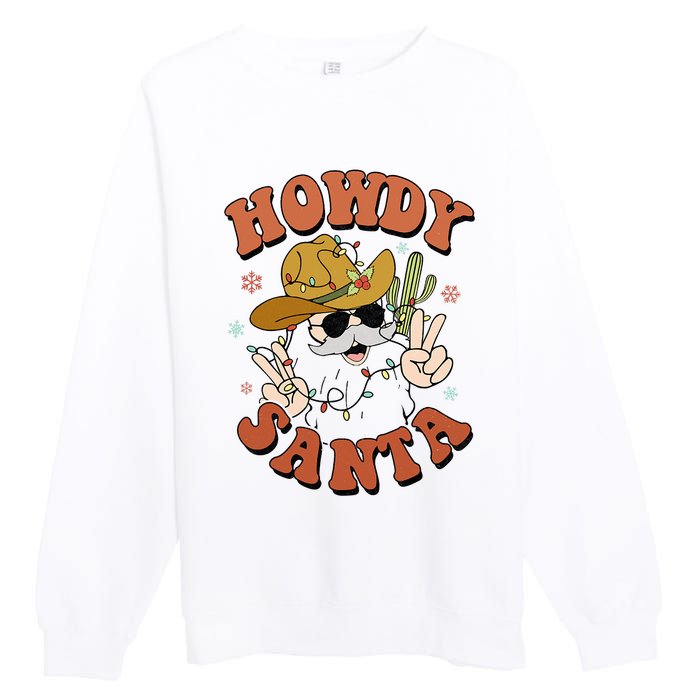 Howdy Santa Funny Cowboy Christmas Xmas Premium Crewneck Sweatshirt