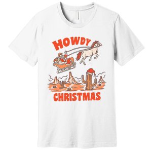 Howdy Santa Funny Christmas Xmas Western Cowboy Premium T-Shirt