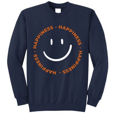 Happiness Smiley Face Be Happy Inspirational Tall Sweatshirt