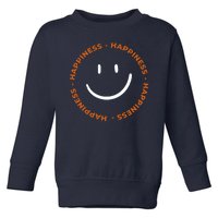 Happiness Smiley Face Be Happy Inspirational Toddler Sweatshirt