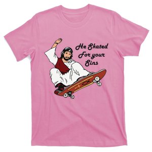 He Skated For Your Sins T-Shirt