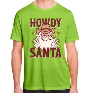 Howdy Santa Funny Christmas Holiday Adult ChromaSoft Performance T-Shirt