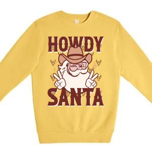 Howdy Santa Funny Christmas Holiday Premium Crewneck Sweatshirt