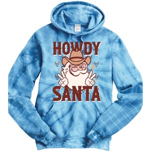 Howdy Santa Funny Christmas Holiday Tie Dye Hoodie