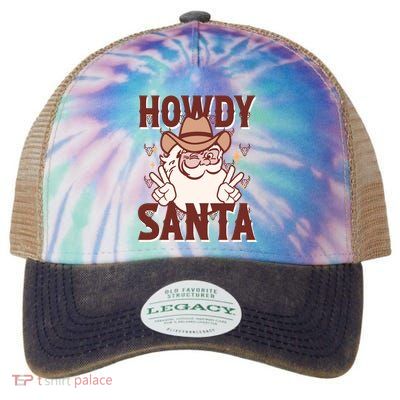 Howdy Santa Funny Christmas Holiday Legacy Tie Dye Trucker Hat
