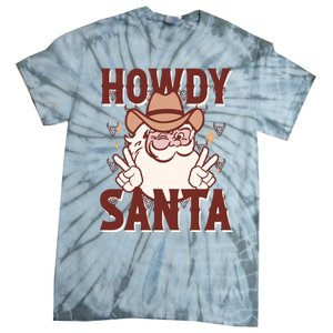 Howdy Santa Funny Christmas Holiday Tie-Dye T-Shirt