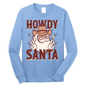 Howdy Santa Funny Christmas Holiday Long Sleeve Shirt