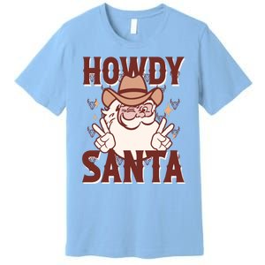 Howdy Santa Funny Christmas Holiday Premium T-Shirt