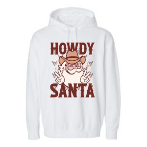 Howdy Santa Funny Christmas Holiday Garment-Dyed Fleece Hoodie